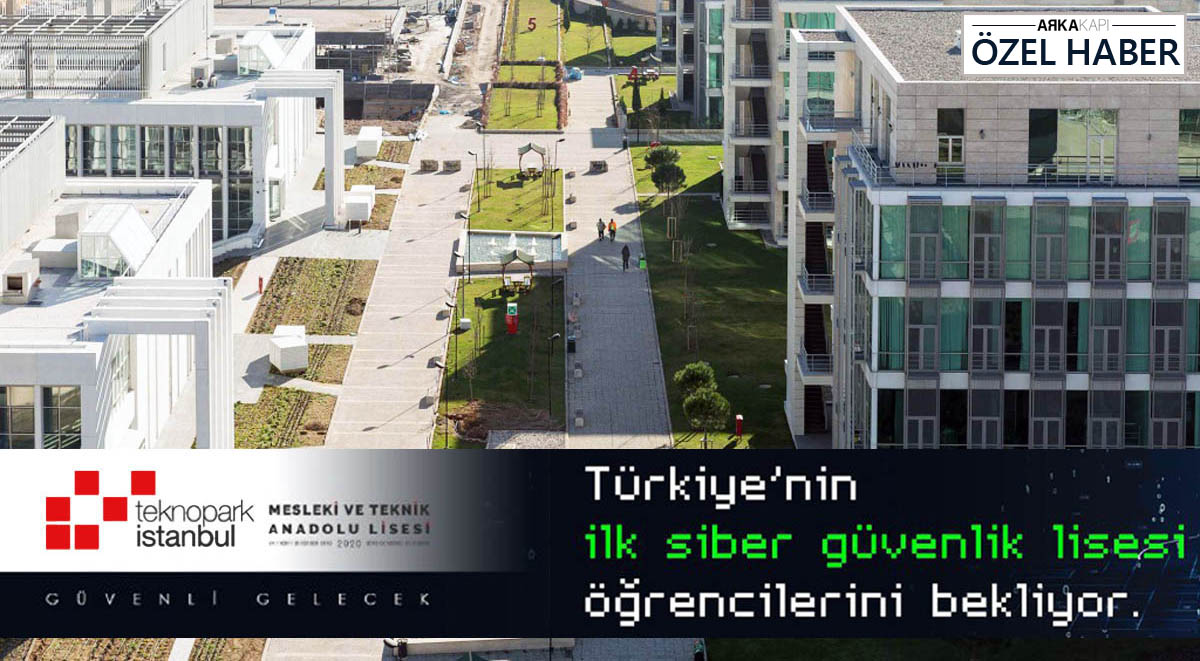 Türkiye'nin İlk Siber Güvenlik Lisesi, Teknopark İstanbul Mesleki ve Teknik Anadolu Lisesi bu yıl ilk eğitim-öğretim serüvenine başlıyor.
